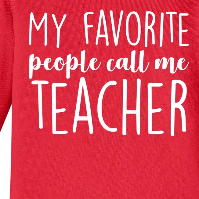 My Favorite People Call Me Teacher Baby Long Sleeve Bodysuit