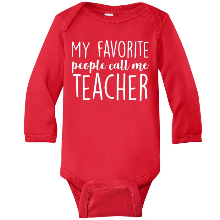 My Favorite People Call Me Teacher Baby Long Sleeve Bodysuit