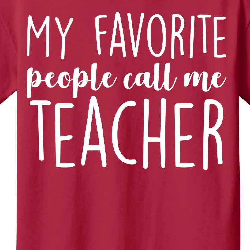 My Favorite People Call Me Teacher Kids T-Shirt