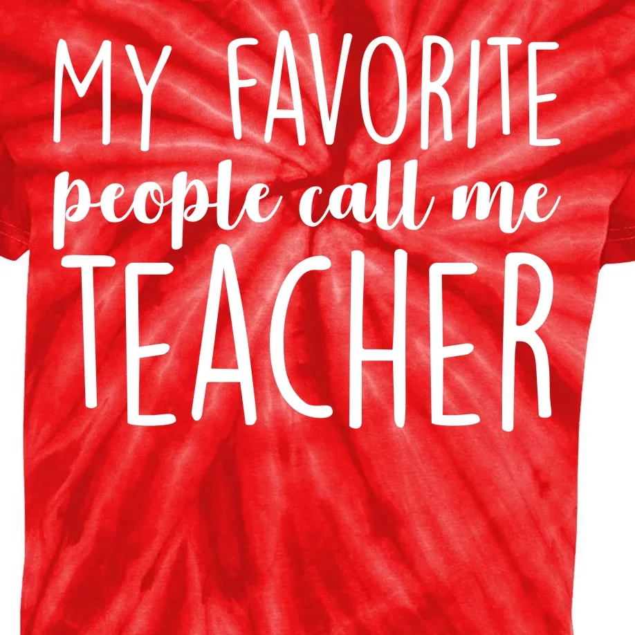 My Favorite People Call Me Teacher Kids Tie-Dye T-Shirt