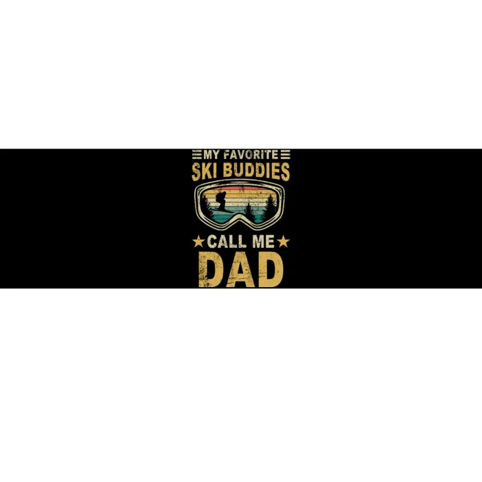 My Favorite Ski Buddies Call Me Dad Bumper Sticker