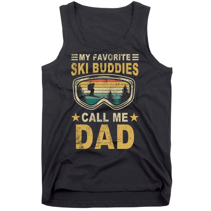 My Favorite Ski Buddies Call Me Dad Tank Top