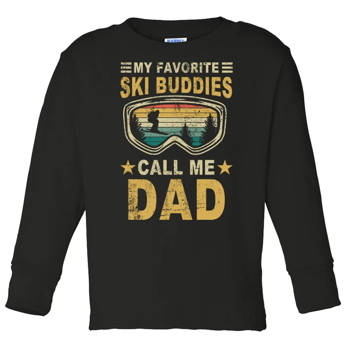 My Favorite Ski Buddies Call Me Dad Toddler Long Sleeve Shirt