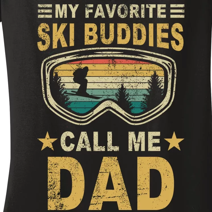 My Favorite Ski Buddies Call Me Dad Women's V-Neck T-Shirt