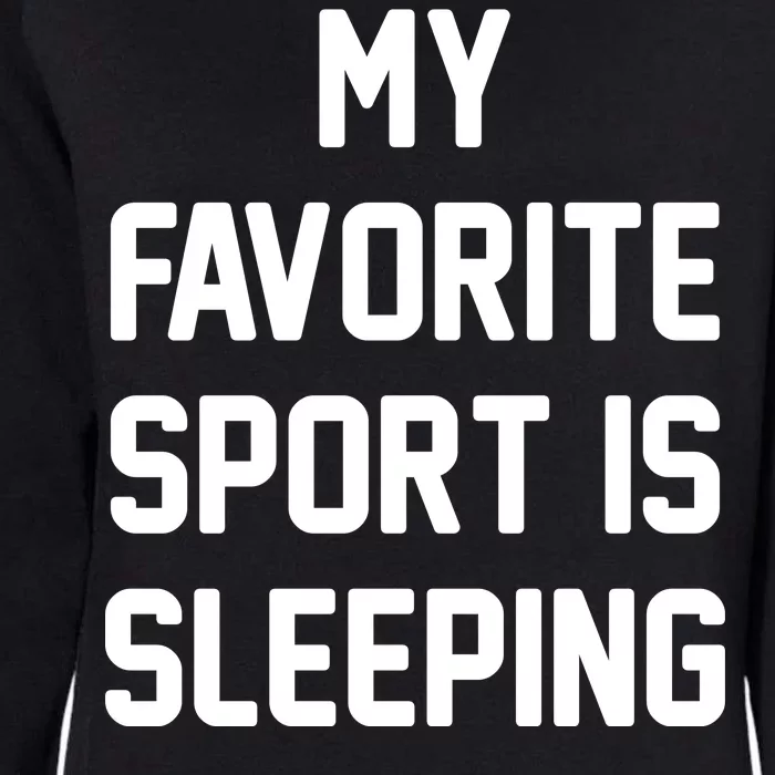 My Favorite Sport Is Sleeping Womens California Wash Sweatshirt