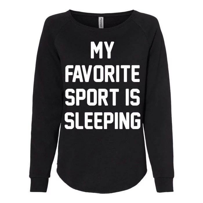 My Favorite Sport Is Sleeping Womens California Wash Sweatshirt