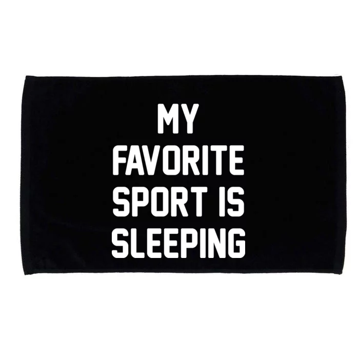 My Favorite Sport Is Sleeping Microfiber Hand Towel