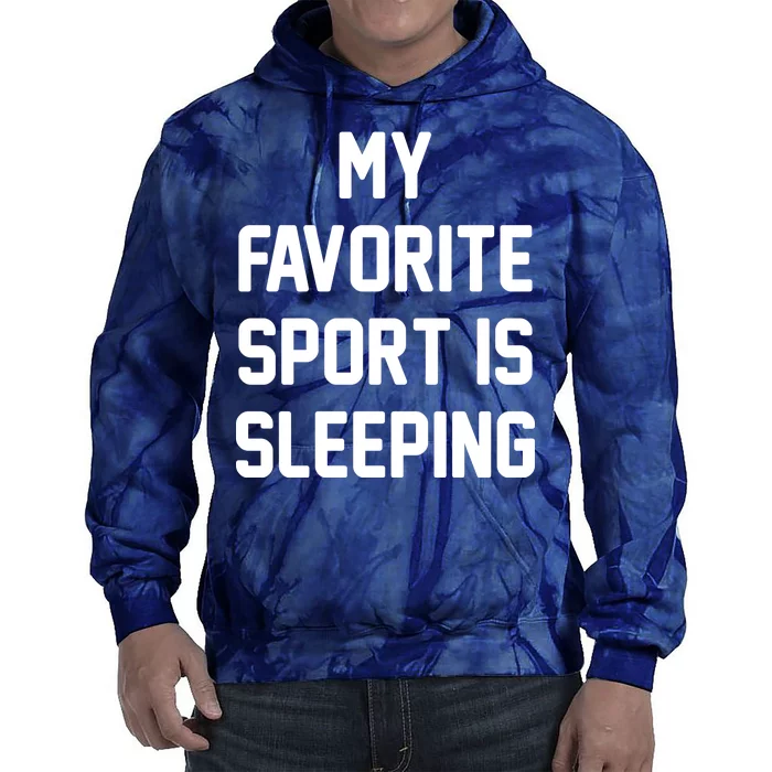 My Favorite Sport Is Sleeping Tie Dye Hoodie