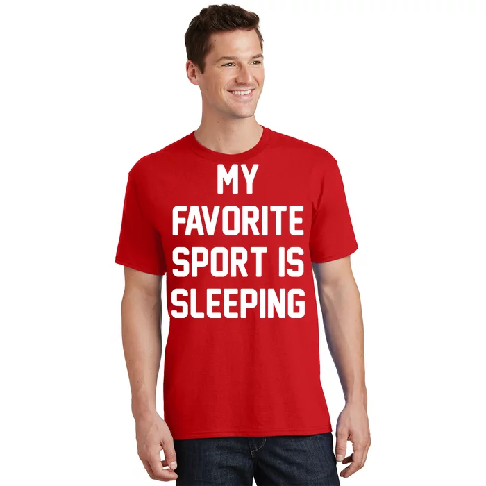 My Favorite Sport Is Sleeping T-Shirt