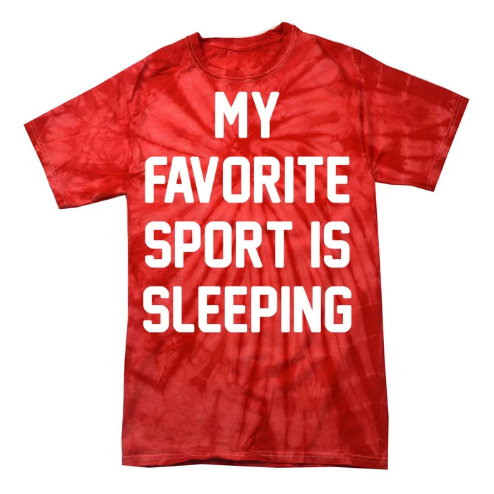 My Favorite Sport Is Sleeping Tie-Dye T-Shirt