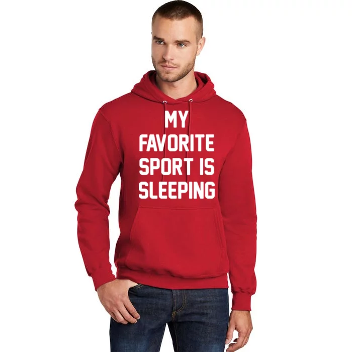 My Favorite Sport Is Sleeping Tall Hoodie