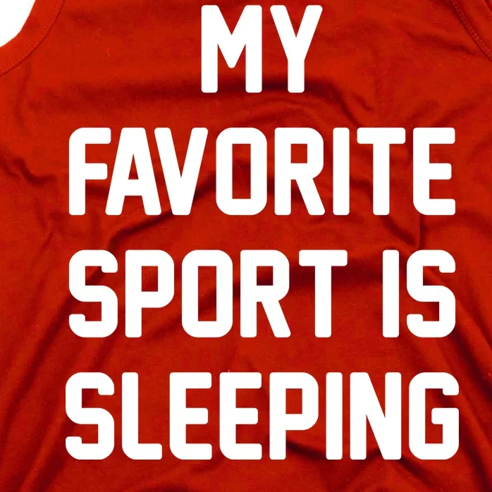 My Favorite Sport Is Sleeping Tank Top