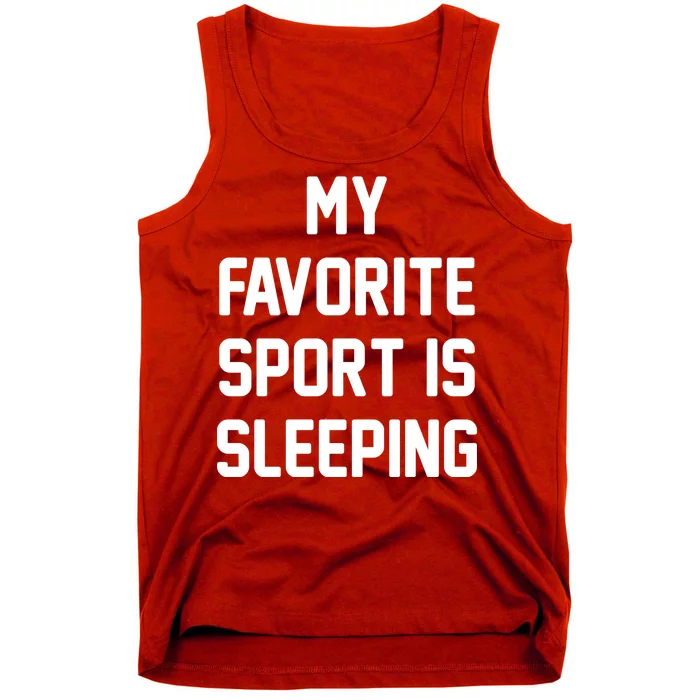 My Favorite Sport Is Sleeping Tank Top