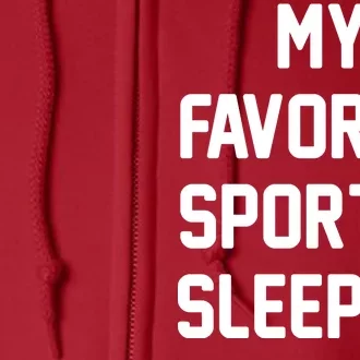 My Favorite Sport Is Sleeping Full Zip Hoodie