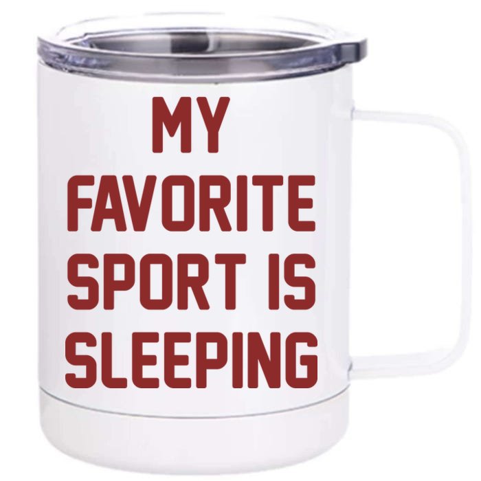 My Favorite Sport Is Sleeping Front & Back 12oz Stainless Steel Tumbler Cup