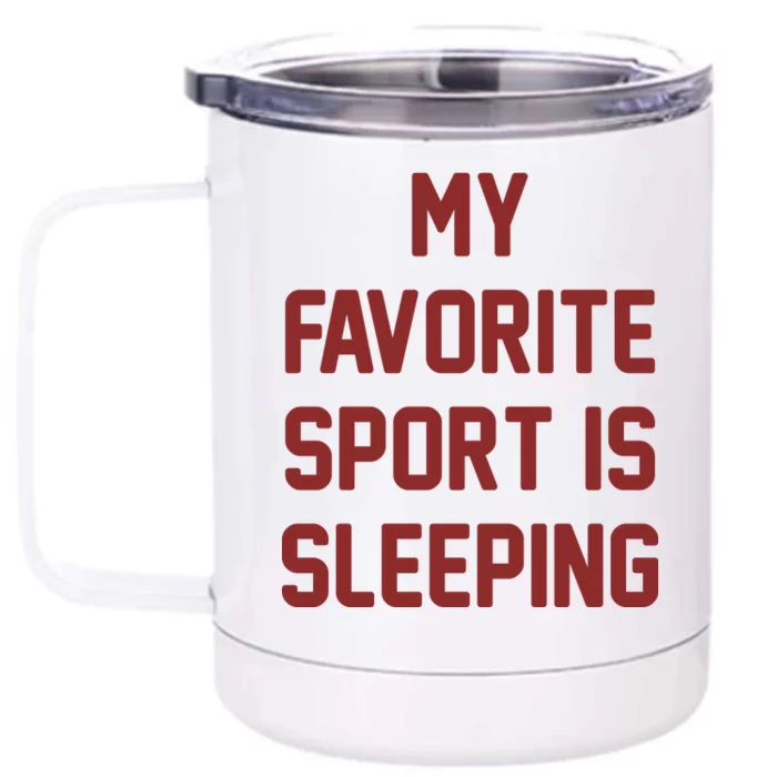 My Favorite Sport Is Sleeping Front & Back 12oz Stainless Steel Tumbler Cup