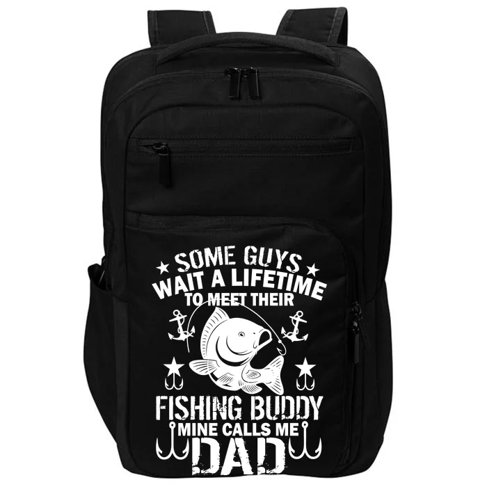 My Fishing Buddy Calls Me Dad Impact Tech Backpack