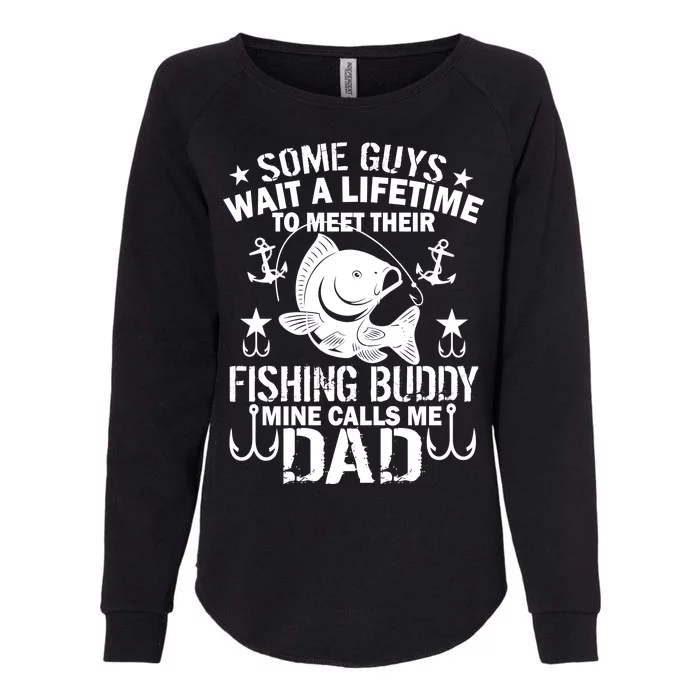 My Fishing Buddy Calls Me Dad Womens California Wash Sweatshirt