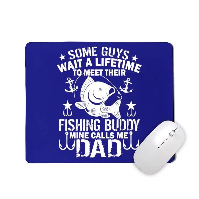 My Fishing Buddy Calls Me Dad Mousepad