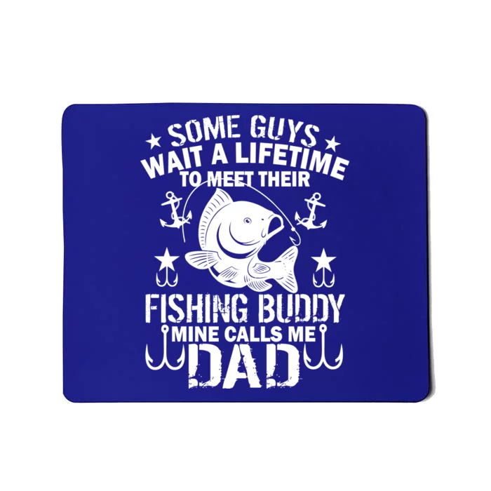 My Fishing Buddy Calls Me Dad Mousepad