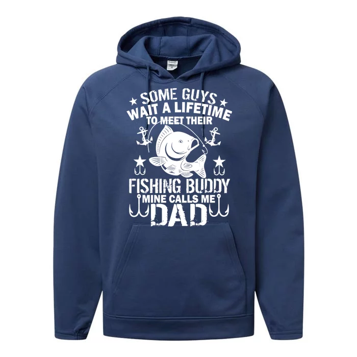 My Fishing Buddy Calls Me Dad Performance Fleece Hoodie