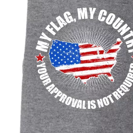 My Flag My Country Your Approval Is Not Required Doggie 3-End Fleece Hoodie