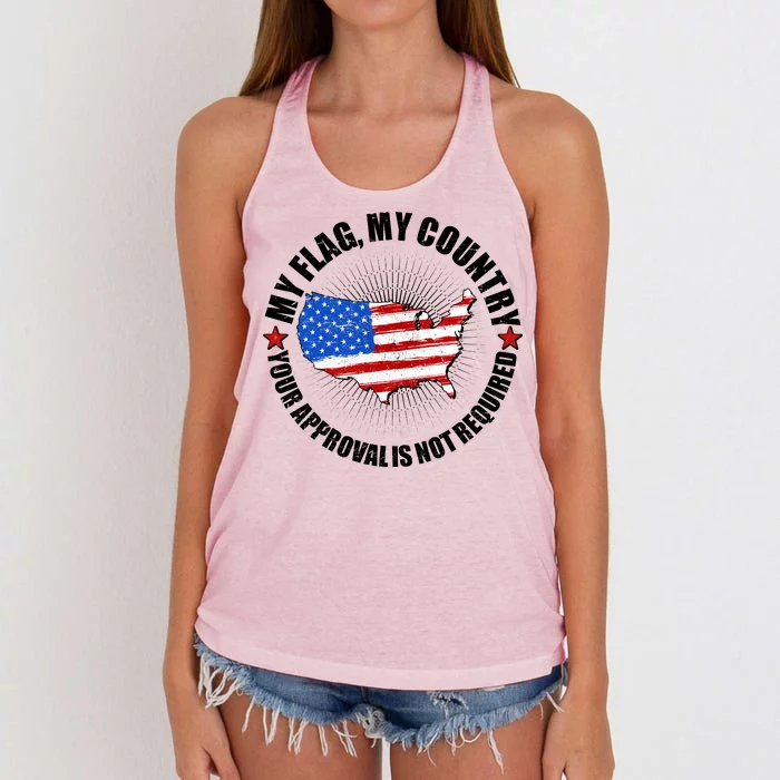 My Flag My Country Your Approval Is Not Required Women's Knotted Racerback Tank