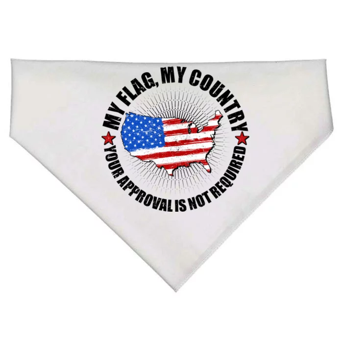 My Flag My Country Your Approval Is Not Required USA-Made Doggie Bandana