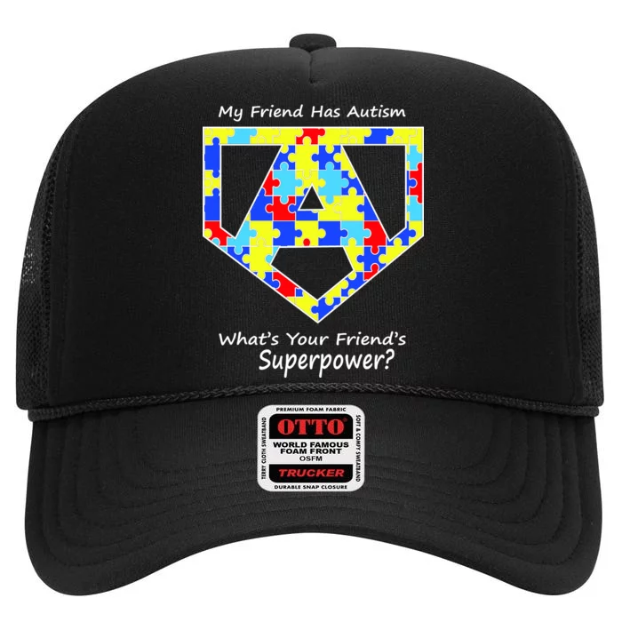 My Friend Has Autism What's Your Friend's Superpower? High Crown Mesh Trucker Hat