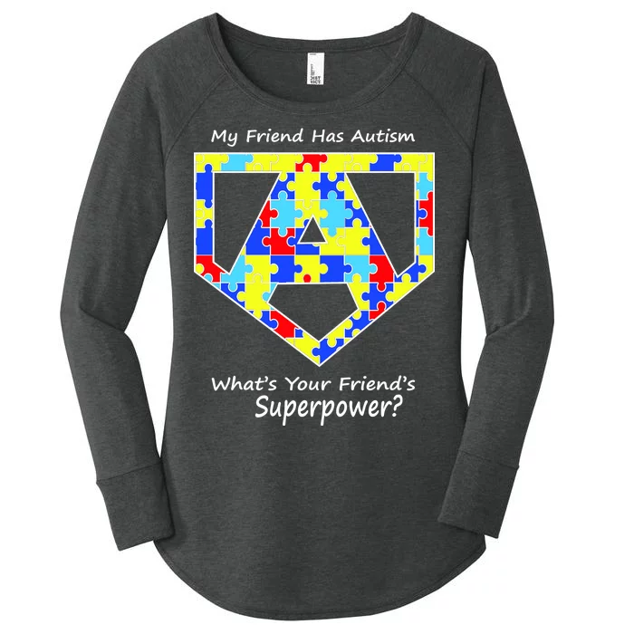 My Friend Has Autism What's Your Friend's Superpower? Women's Perfect Tri Tunic Long Sleeve Shirt