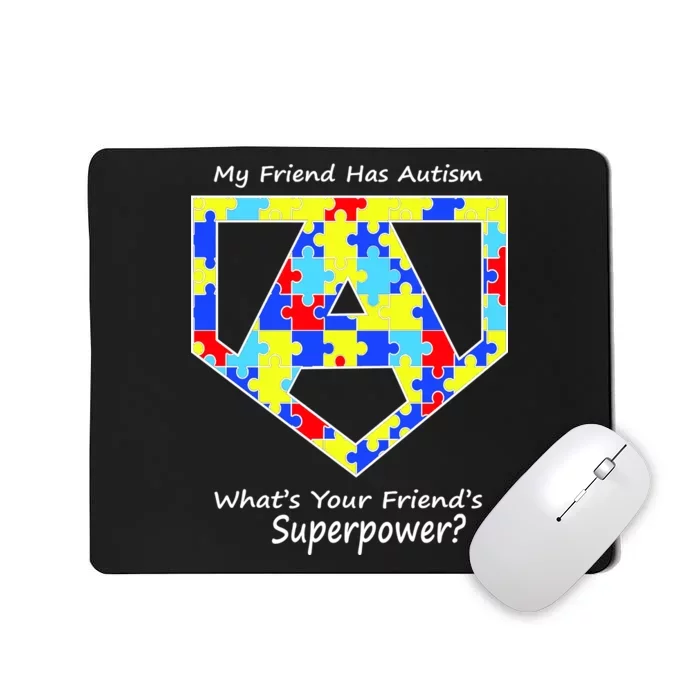 My Friend Has Autism What's Your Friend's Superpower? Mousepad