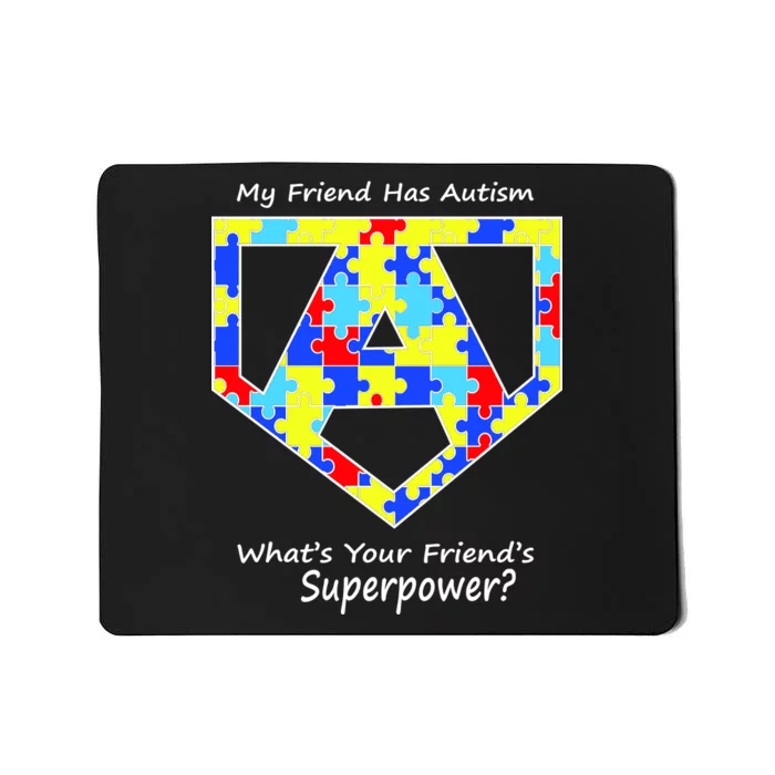 My Friend Has Autism What's Your Friend's Superpower? Mousepad