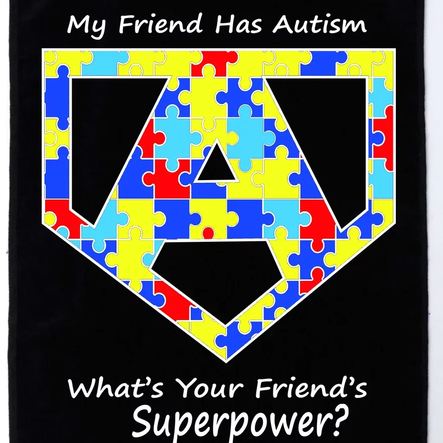 My Friend Has Autism What's Your Friend's Superpower? Platinum Collection Golf Towel