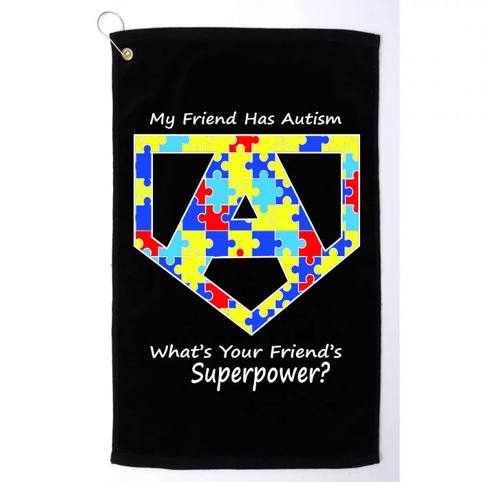 My Friend Has Autism What's Your Friend's Superpower? Platinum Collection Golf Towel