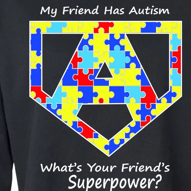 My Friend Has Autism What's Your Friend's Superpower? Cropped Pullover Crew