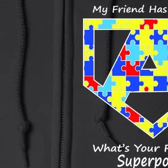 My Friend Has Autism What's Your Friend's Superpower? Full Zip Hoodie