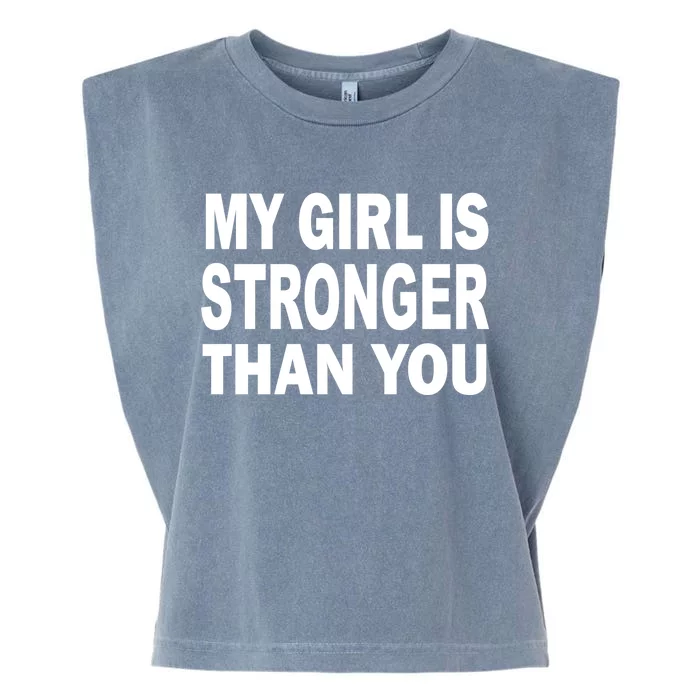 My Girl Is Stronger Than You Garment-Dyed Women's Muscle Tee