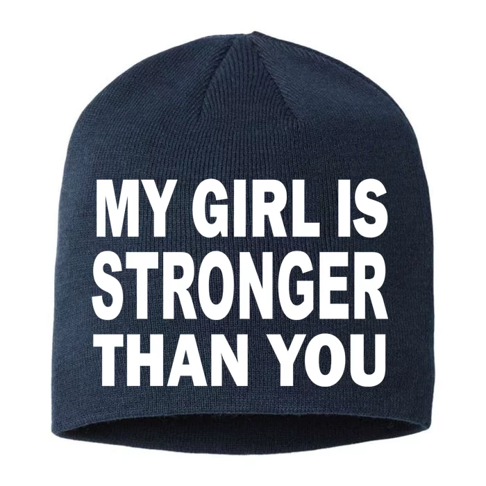 My Girl Is Stronger Than You 8 1/2in Sustainable Knit Beanie