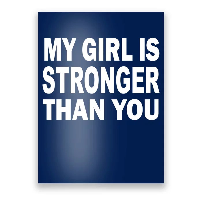 My Girl Is Stronger Than You Poster