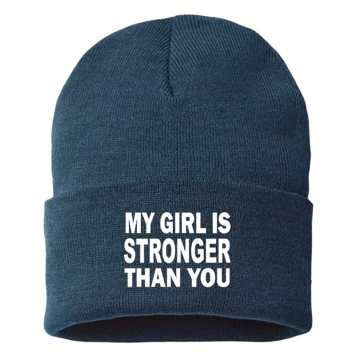 My Girl Is Stronger Than You Sustainable Knit Beanie