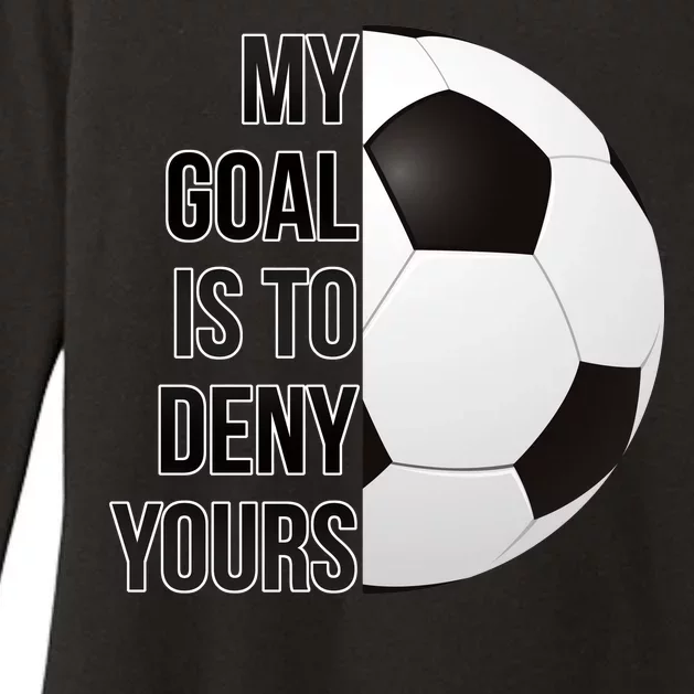 My Goal Is To Deny Yours Womens CVC Long Sleeve Shirt