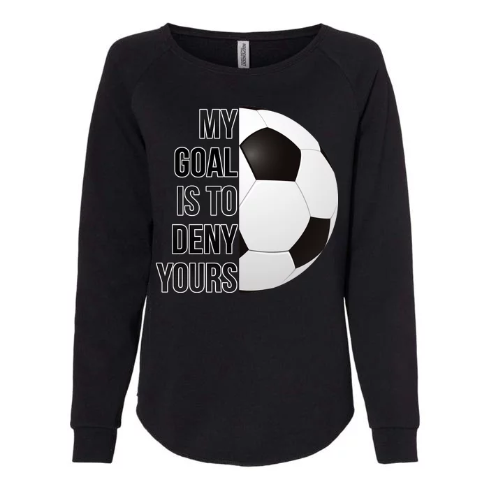 My Goal Is To Deny Yours Womens California Wash Sweatshirt