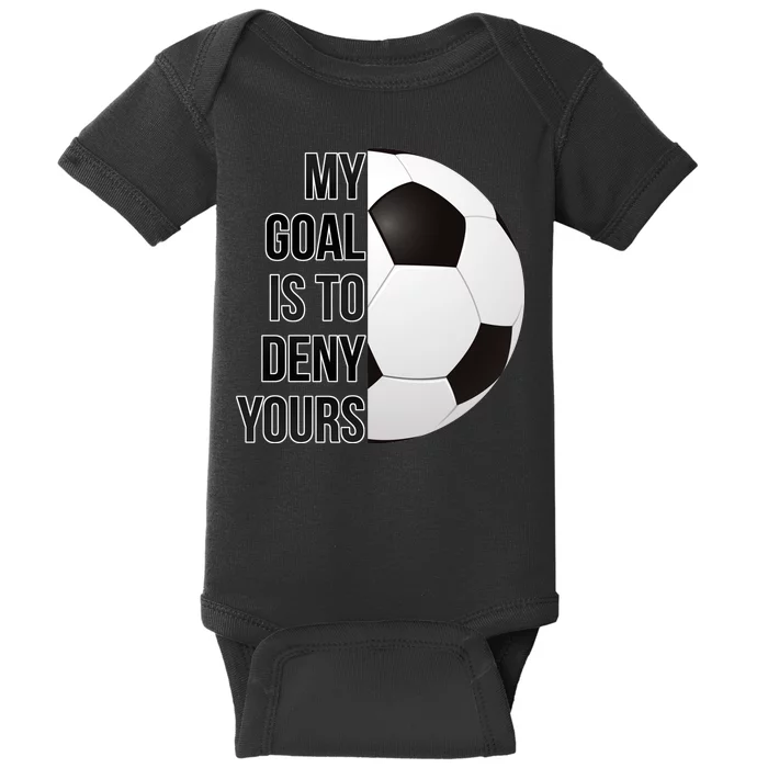 My Goal Is To Deny Yours Baby Bodysuit