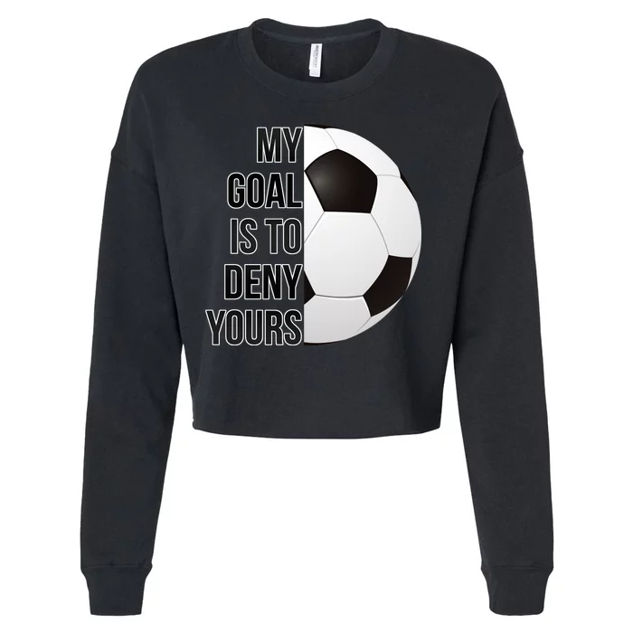 My Goal Is To Deny Yours Cropped Pullover Crew