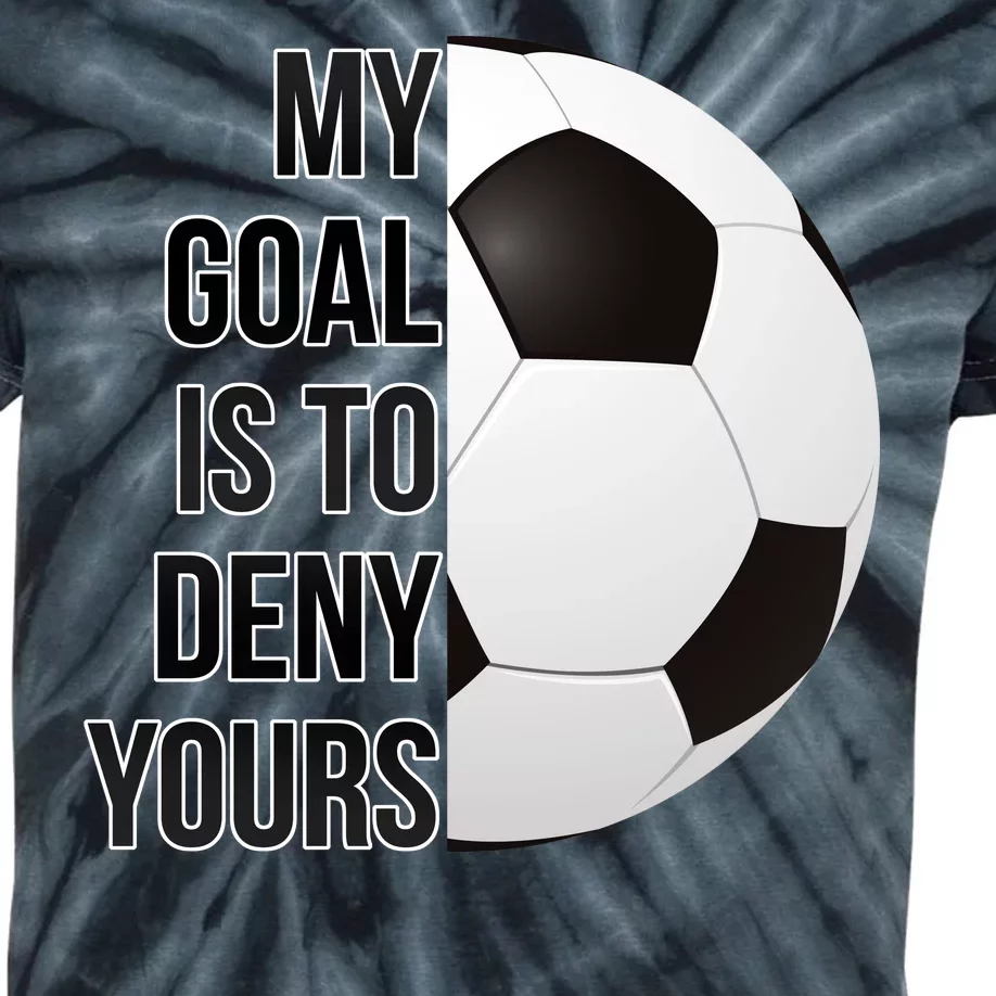 My Goal Is To Deny Yours Kids Tie-Dye T-Shirt