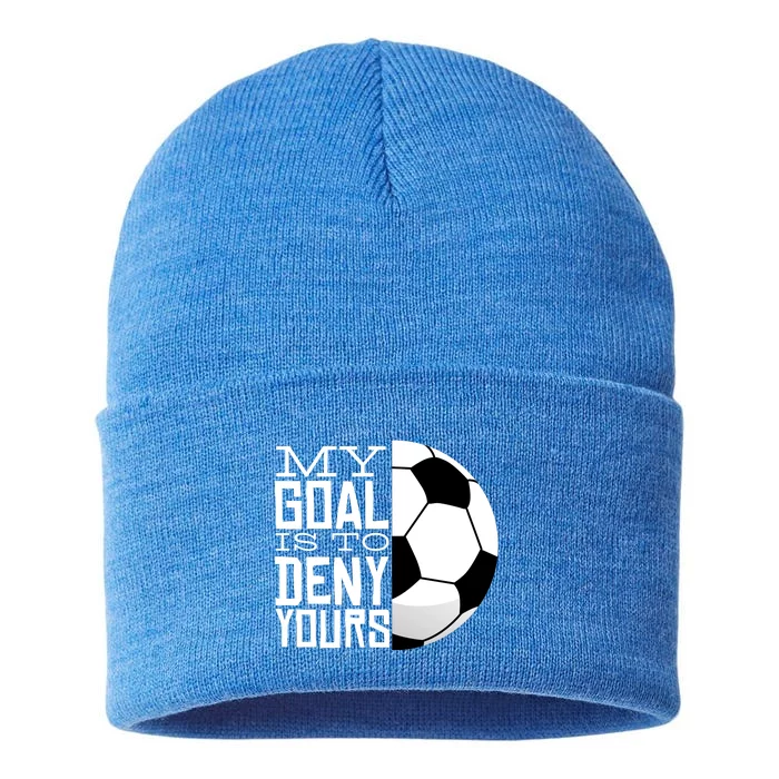 My Goal Is To Deny Yours Funny Soccer Sustainable Knit Beanie