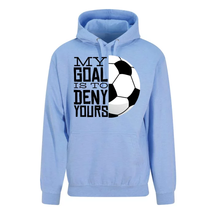 My Goal Is To Deny Yours Funny Soccer Unisex Surf Hoodie