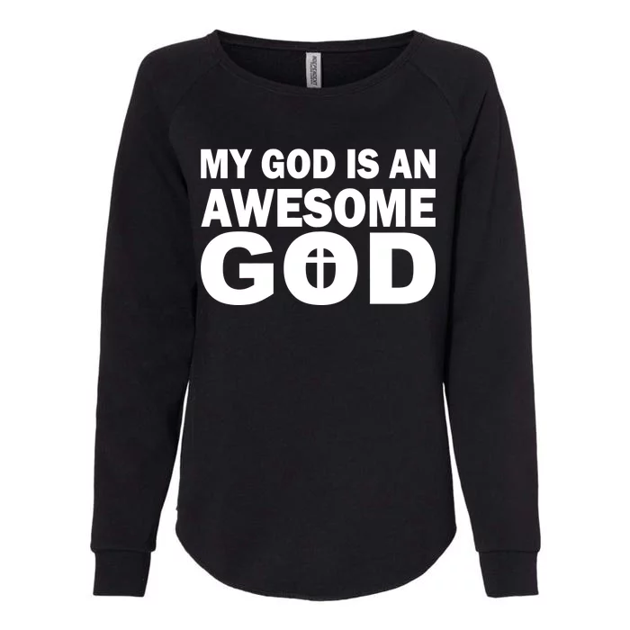 My God Is An Awesome God Womens California Wash Sweatshirt