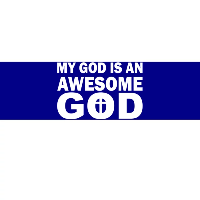 My God Is An Awesome God Bumper Sticker