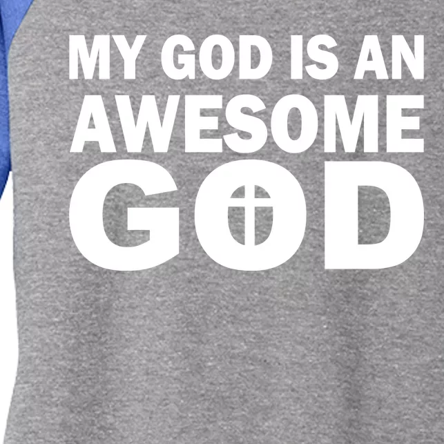 My God Is An Awesome God Women's Tri-Blend 3/4-Sleeve Raglan Shirt